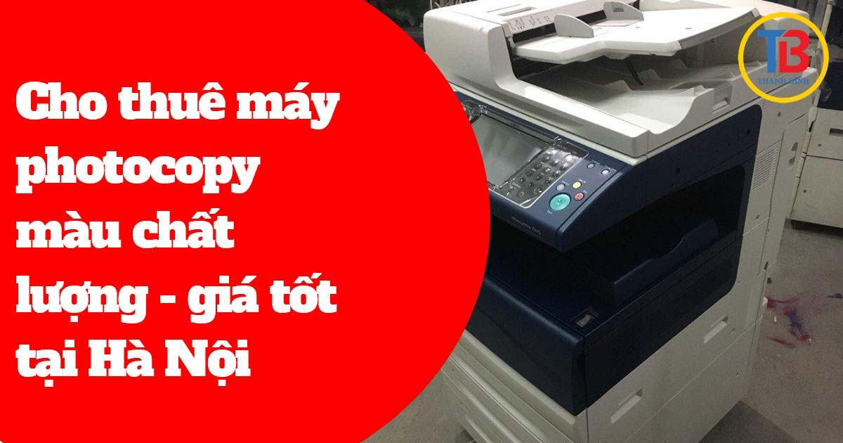 Cho thuê máy photocopy màu chất lượng - giá tốt tại Hà Nội